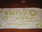 Chillen ist die Kunst sich beim Nichtstun nicht zu langweilen
